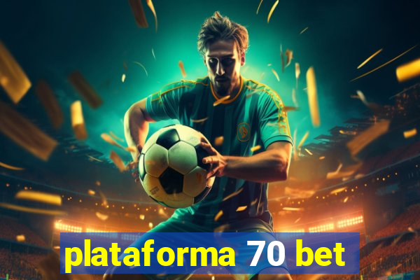 plataforma 70 bet